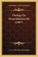 Oorlogs En Neutraliteitsrecht (1907) 1167667697 Book Cover