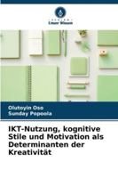 IKT-Nutzung, kognitive Stile und Motivation als Determinanten der Kreativität 6209385850 Book Cover