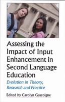 Assessing the Impact of Input Enhancement in Second Language Education: Evolution in Theory, Research and Practice 158107123X Book Cover