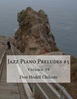 Jazz Piano Preludes #5 Volume 39 1546588833 Book Cover