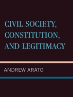 Civil Society, Constitution, and Legitimacy 0847687724 Book Cover