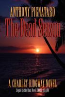 The Dead Season: A Charley Ridgway Novel 1479285706 Book Cover