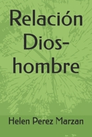 Relación Dios-hombre (Spanish Edition) B0DT4YQWJ8 Book Cover