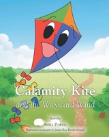 Calamity Kite: and the Wayward Wind 1638850879 Book Cover