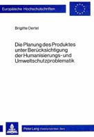 Die Planung Des Produktes Unter Beruecksichtigung Der Humanisierungs- Und Umweltschutzproblematik 3820458387 Book Cover