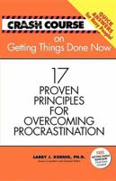 Crash Course: Getting Things Done Now: 17 Proven Principles for Overcoming Procrastination (Crash Course (J. Countryman)) 1404186565 Book Cover