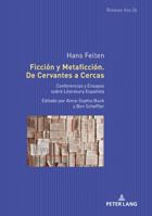Ficci�n Y Metaficci�n. de Cervantes a Cercas: Conferencias Y Ensayos Sobre Literatura Espa�ola. Editado Por Anna-Sophia Buck Y Ben Scheffler 363174272X Book Cover
