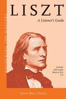 Liszt: A Listener's Guide 1574671707 Book Cover