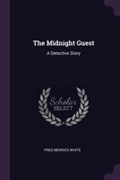 The Midnight Guest: A Detective Story 1377457095 Book Cover