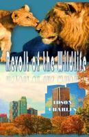 Revolt of the Wildlife 1530496543 Book Cover