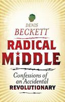Radical Middle: Confessions of an Accidental Revolutionary 0624049124 Book Cover