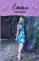 Emma: Eighth Grade 1716410495 Book Cover