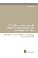 Visual Attention in Mild Cognitive Impairment and Alzheimer's Disease 3838115457 Book Cover