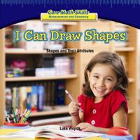 I Can Draw Shapes: Shapes and Their Attributes 1477722319 Book Cover