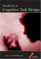 Handbook of Cognitive Task Design (Human Factors and Ergonomics Series) 0805840036 Book Cover