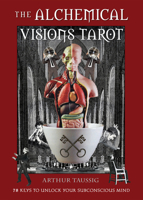 The Alchemical Visions Tarot: 78 Keys to Unlock Your Subconscious Mind (Book  Cards) 1578636418 Book Cover
