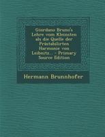 Giordano Bruno's Lehre vom Kleinsten als die Quelle der Prästabilirten Harmonie von Leibnitz... 1018765751 Book Cover
