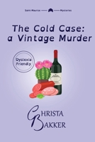 The Cold Case: a Vintage Murder (Dyslexia Friendly): A sassy, smart, and snotty cozy mystery (The Saint-Maurice Mysteries (Dyslexia Friendly)) 1739475461 Book Cover