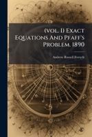 (Vol. I) Exact Equations and Pfaff's Problem. 1890 1286057299 Book Cover