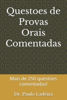 Questoes de Provas Orais Comentadas: Mais de 250 questoes comentadas! 1530207614 Book Cover