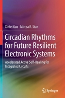 Circadian Rhythms for Future Resilient Electronic Systems: Accelerated Active Self-Healing for Integrated Circuits 3030200507 Book Cover