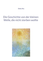 Die Geschichte von der kleinen Welle, die nicht sterben wollte 3756208273 Book Cover