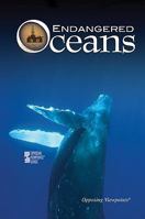 Endangered Oceans (Opposing Viewpoints) 0737722754 Book Cover
