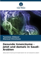 Gesunde Innenräume - Jetzt und damals in Saudi-Arabien 6207784669 Book Cover