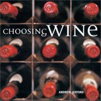 Choosing Wine 1841725102 Book Cover