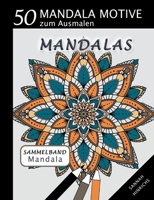 Mandala Sammelband 50 Mandala Motive zum Ausmalen - Mandalas (German Edition) 3758307643 Book Cover