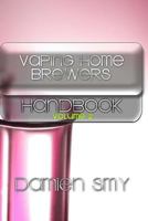 Vaping Home Brewers Handbook: Volume 2 1522959203 Book Cover