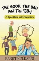 The Good, The Bad and The Silly B0B34RNXG5 Book Cover