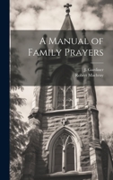 A Manual of Family Prayers 1022249266 Book Cover