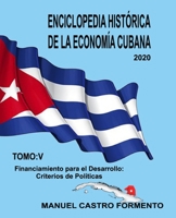 Enciclopedia Histórica de la Economía Cubana Tomo V: Financiamiento para el desarrollo B08MS11P79 Book Cover