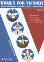 Women for Victory: American Servicewomen in World War II History and Uniforms Series - Volume 1 0764339591 Book Cover