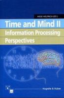 Time and Mind II: Information Processing Perspectives 0889372810 Book Cover
