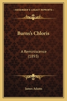 Burns's Chloris: A Reminiscence 3744714772 Book Cover