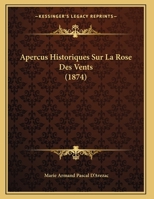 Aperçus historiques sur la rose des vents 1021289221 Book Cover
