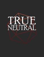True Neutral: RPG Themed Mapping and Notes Book 172884763X Book Cover