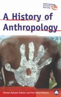 A History of Anthropology (Anthropology, Culture and Society) 074531385X Book Cover