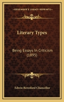 Literary Types: Being Essays In Criticism 116659081X Book Cover