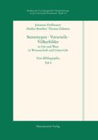 Stereotypen - Vorurteile - Volkerbilder in Ost Und West in Wissenschaft Und Unterricht: Eine Bibliographie Teil 4 3447068345 Book Cover
