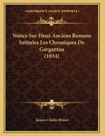 Notice Sur Deux Anciens Romans Intitules Les Chroniques De Gargantua (1834) 1173310347 Book Cover