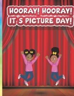 Hooray! Hooray! It's Picture Day! 0578989107 Book Cover