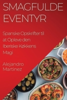 Smagfulde Eventyr: Spanske Opskrifter til at Opleve den Iberiske Køkkens Magi 1835197280 Book Cover