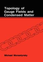 Topology of Gauge Fields and Condensed Matter 0306443368 Book Cover