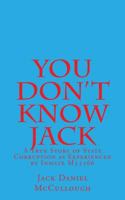 You Don't Know Jack: A True Story of State Corruption as Experienced by Inmate M33566 1975960599 Book Cover