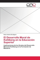 El Desarrollo Moral de Kohlberg En La Educacion Superior 3659068500 Book Cover