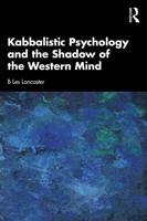 Kabbalistic Psychology and the Shadow of the Western Mind 103241474X Book Cover