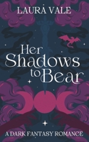 Her Shadows to Bear: A dark fantasy vampire romance (Whispers of Eden) 1068341807 Book Cover